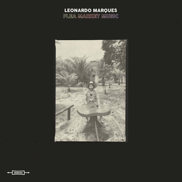 Leonardo Marques - 'Flea Market Music' Vinyl - Artists Leonardo Marques Genre Latin, MPB, Soul Release Date 30 Sept 2022 Cat No. 180GDULP09 Format 12