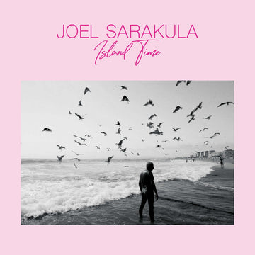 Joel Sarakula - Island Time - Artists Joel Sarakula Genre Soul, Pop, Blues Release Date 20 Jan 2023 Cat No. LEGO278VL Format 12