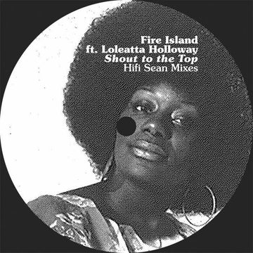 Fire Island - Shout To The Top (Hifi Sean Mixes) - Artists Fire Island, Loleatta Holloway Genre Disco, House Release Date 27 May 2022 Cat No. FAKE 122 Format 12