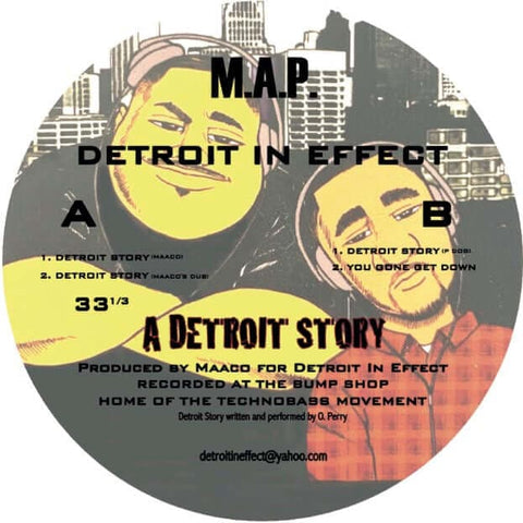 Detroit In Effect - A Detroit Story - Artists Detroit In Effect Genre Ghettotech, Electro Release Date 10 Feb 2023 Cat No. MAP014 Format 12" Vinyl - M.A.P. - M.A.P. - M.A.P. - M.A.P. - Vinyl Record
