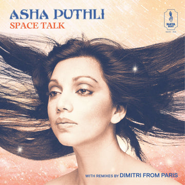 Asha Puthli - Space Talk (Dimitri From Paris Remix) - Artists Asha Puthli Genre Disco, Reissue, Remix Release Date 28 Apr 2023 Cat No. NAYA-004 Format 12