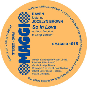 Raven feat. Jocelyn Brown - So In Love - Artists Raven, Jocelyn Brown Genre Funk, Disco Release Date May 6, 2022 Cat No. OMAGGIO-015 Format 12