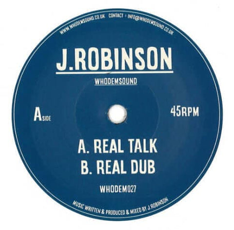 J. Robinson - Real Talk [Warehouse Find] - Artists J. Robinson Genre Dub, Dubstep Release Date Cat No. WHODEM027 Format 7" Vinyl - WhoDemSound - WhoDemSound - WhoDemSound - WhoDemSound - Vinyl Record
