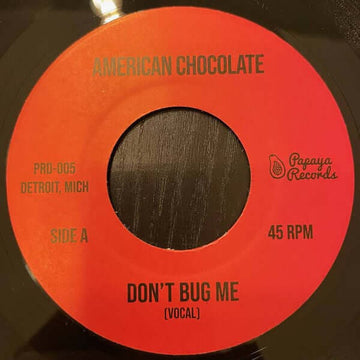 American Chocolate - Don't Bug Me - Artists American Chocolate Genre Boogie Release Date 7 January 2022 Cat No. PRD-005 Format 7