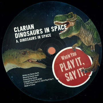 Clarian - Dinosaurs In Space - Artists Clarian Genre Techno Release Date 28 Jul 2014 Cat No. PLAY002 Format 12