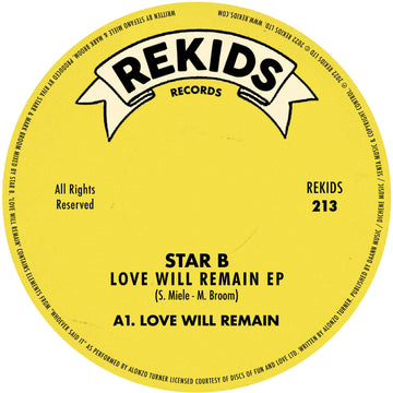 Star B - Love Will Remain - Artists Star B Genre Disco House Release Date 7 Apr 2023 Cat No. REKIDS213 Format 12