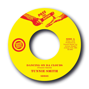 Tunnie Smith - Dancing On Da Clouds - Artists Tunnie Smith Genre Soul / Disco, Edits Release Date 23 Sept 2022 Cat No. SDE65 Format 7” Vinyl - Pass The Baton Records / Super Disco Edits - Pass The Baton Records / Super Disco Edits - Pass The Baton Records Vinly Record