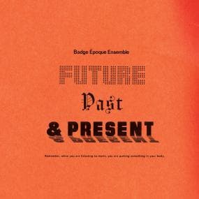 Badge Epoque Ensemble - Future, Past & Present (Vinyl) - Barely a season passed in 2019 between the release of Badge Époque Ensemble’s self titled debut album, and its follow up, the disco-sleeved 12” Nature, Man & Woman. Now, 3 months on from the release Vinly Record