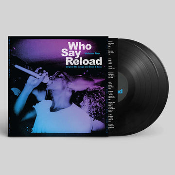 Various - Who Say Reload Volume Two - Artists Various Genre Drum & Bass, Jungle Release Date 24 Mar 2023 Cat No. VELOCITY002 Format 2 x 12