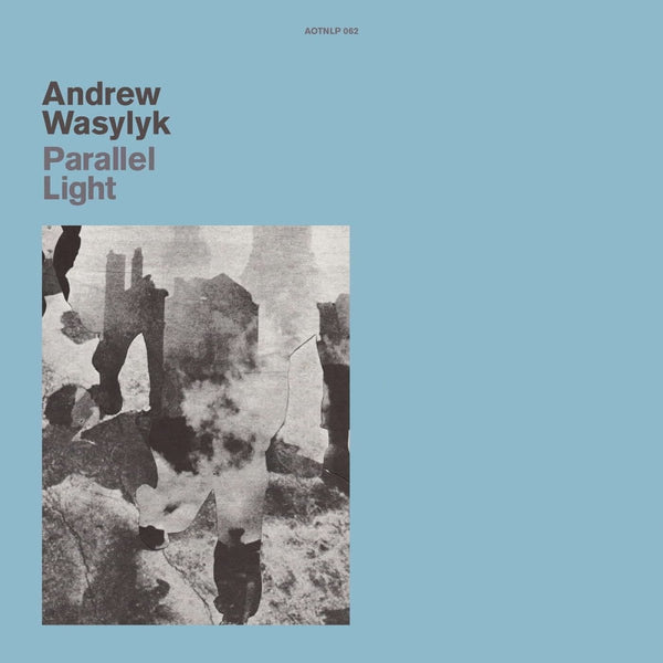 Andrew Wasylyk - Parallel Light Vinyl