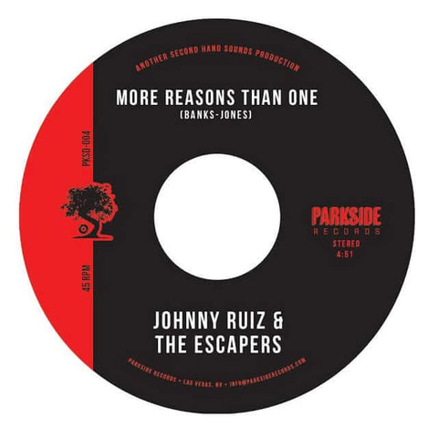 Johnny Ruiz and The Escapers - More Reasons Than One - Artists Johnny Ruiz and The Escapers Genre Reggae, Rocksteady Release Date 31 Mar 2023 Cat No. PKSD004 Format 7" Vinyl - Parkside Records - Parkside Records - Parkside Records - Parkside Records - Vinyl Record
