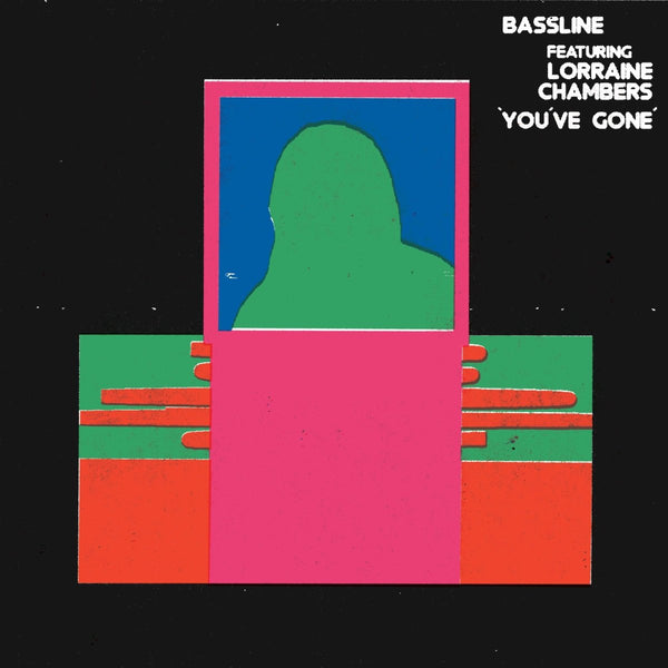 Bassline Featuring Lorraine Chambers - You've Gone Vinyl