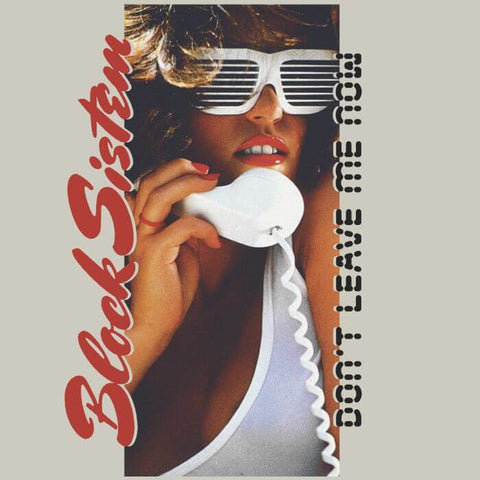 Block Sistem - 'Don't Leave Me Now' Vinyl Vinyl - Vinyl Record