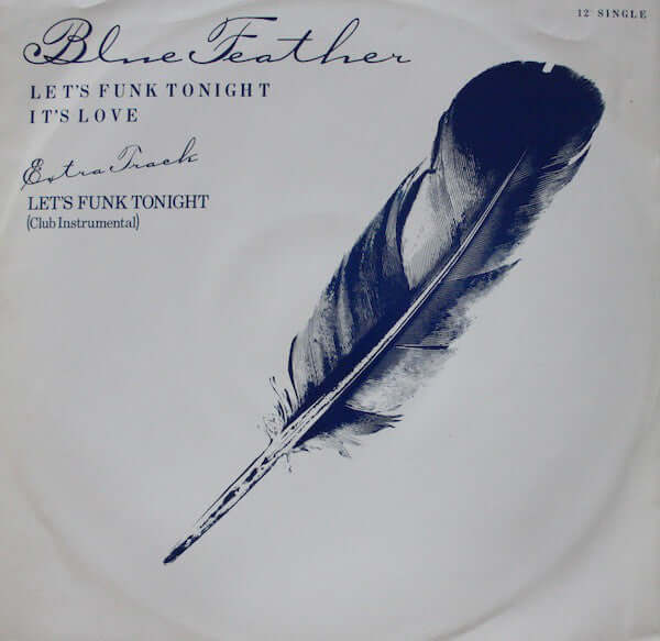 Blue Feather - Let's Funk Tonight / It's Love Vinyl