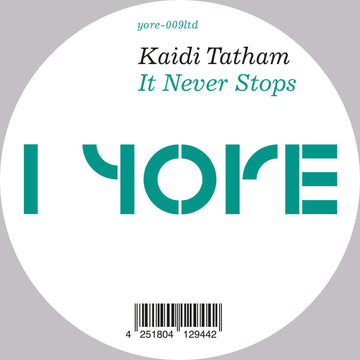 Kaidi Tatham - It Never Stops - Artists Kaidi Tatham Genre Broken Beat Release Date 28 Apr 2023 Cat No. yre-009ltd Format 12