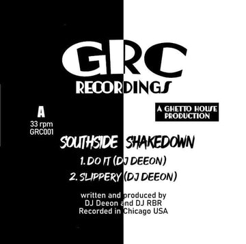 DJ Deeon / DJ RBR - Southside Shakedown - Artists DJ Deeon DJ RBR Genre House, Ghetto House Release Date 2 September 2022 Cat No. GRC001 Format 12