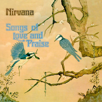Nirvana - Songs Of Love And Praise - Artists Nirvana Genre Rock, Soft Rock, Reissue Release Date 24 Feb 2023 Cat No. LPS247 Format 12