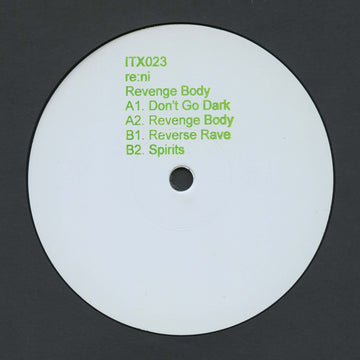 re:ni - Revenge Body - Artists re:ni Genre Bass Release Date January 21, 2022 Cat No. ITX023 Format 12