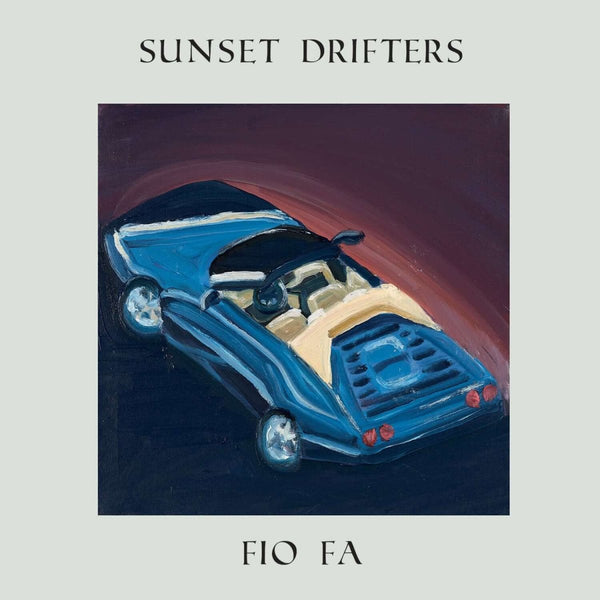 Fio Fa - 'Sunset Drifters' Vinyl Vinyl