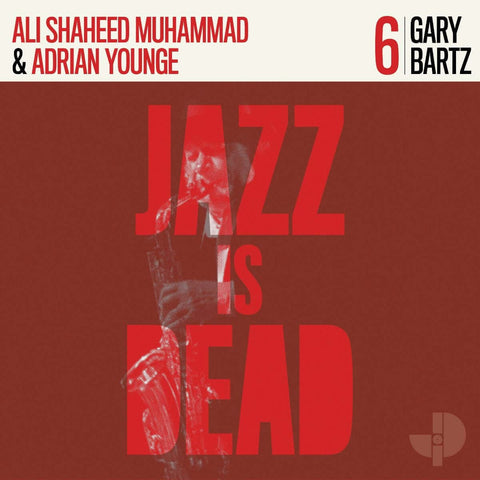 Gary Bartz, Adrian Younge, Ali Shaheed Muhammad - Jazz Is Dead 006 LP Vinyl - Vinyl Record