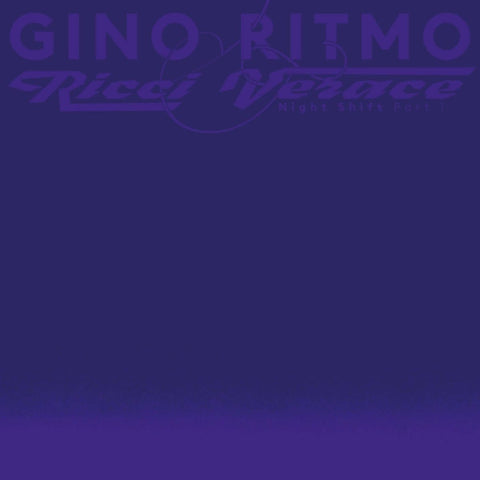 Gino Ritmo & Ricci Verace - Night Shift (Part 1) Vinyl - Vinyl Record