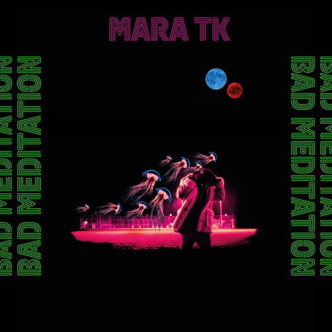 Mara TK - Bad Meditation Vinyl - Vinyl Record