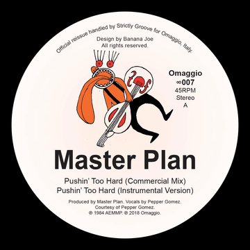 Master Plan - Pushin Too Hard - Master Plan - Pushin Too Hard (Vinyl, Reissue) Details An insanely difficult record to find featuring Master Plan, with synthesizers by Tom O'Callaghan and vocals by Pepper Gomez... - Omaggio - Omaggio - Omaggio - Omaggio Vinly Record