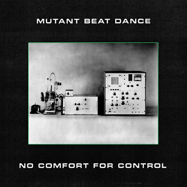 Mutant Beat Dance - No Comfort For Control Vinyl
