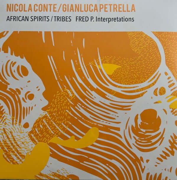 Nicola Conte / Gianluca Petrella - African Spirits / Tribes (Fred P. Interpretations) Vinyl
