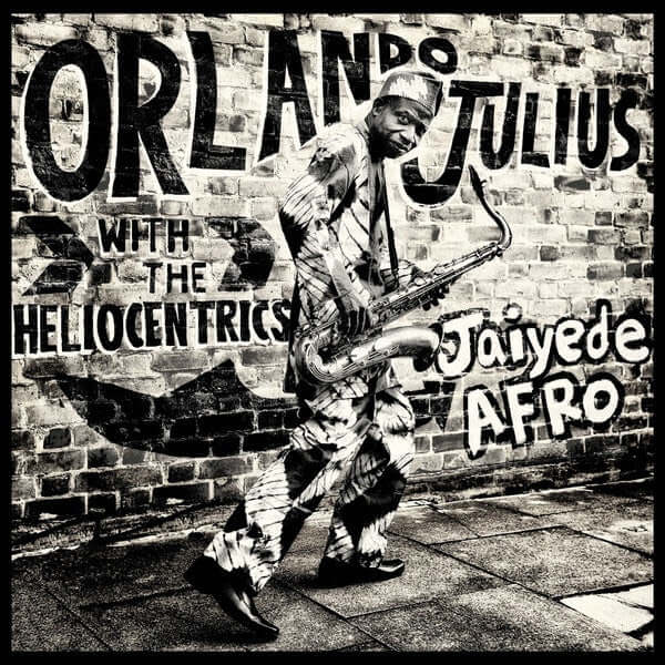 Orlando Julius With The Heliocentrics - Jaiyede Afro Vinyl