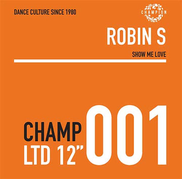 Robin S - Show Me Love - Artists Robin S Genre Deep House, Classic Release Date 20 May 2022 Cat No. CHAMPCL001 Format 12