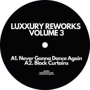Luxxury - Reworks Volume 3 - Artists Luxxury Genre Nu-Disco Release Date 1 Jan 2021 Cat No. EXX003 Format 12