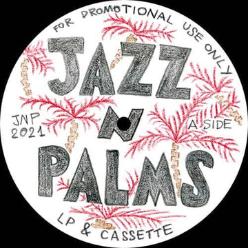 Jazz N Palms - Jazz N Palms 05 - Artists JAZZ N PALMS Genre Jazz, Edits Release Date 1 Jan 2021 Cat No. JNP05 Format 12