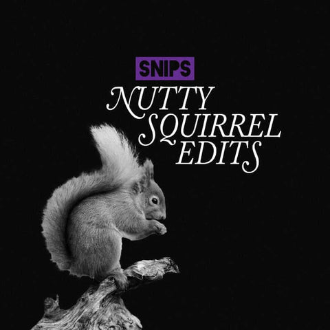 Snips - Nutty Squirrel Edits 7" Vinyl - Vinyl Record