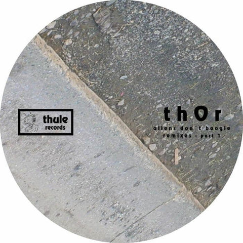 Thor - Aliens Don't Boogie Remixes Part 1 Vinyl - Vinyl Record