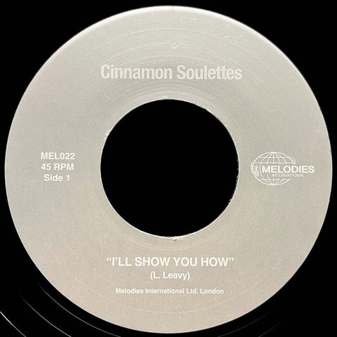 Cinnamon Soulettes - I'll Show You How - Artists Cinnamon Soulettes Genre Gospel, Soul, Reissue Release Date 14 Apr 2023 Cat No. MEL22 Format 7" Vinyl - Melodies International - Melodies International - Melodies International - Melodies International - Vinyl Record