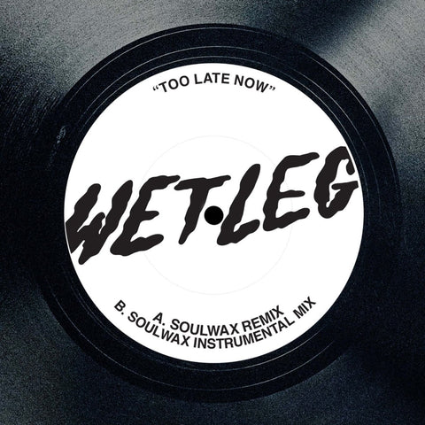 Wet Leg - Too Late Now (Soulwax Remix) Vinyl - Vinyl Record