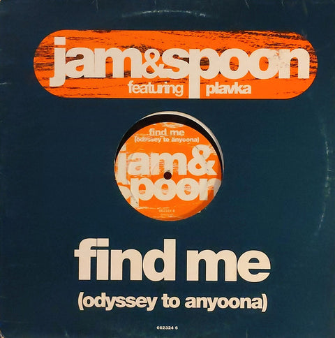 Jam & Spoon Featuring Plavka : Find Me (Odyssey To Anyoona) (12") - Vinyl Record