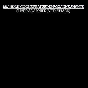 Brandon Cooke Featuring Roxanne Shante* : Sharp As A Knife (Acid Attack) (12