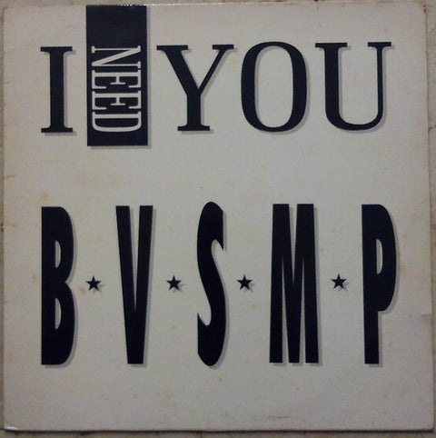 B V S M P* : I Need You (12") - Vinyl Record