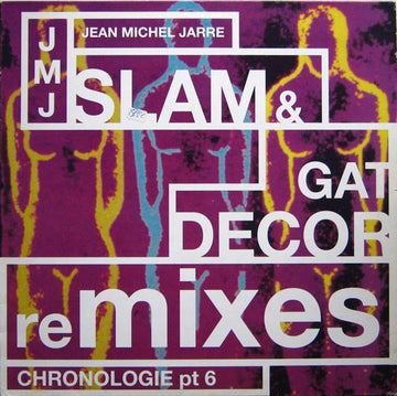 Jean-Michel Jarre : Chronologie Part 6 (Slam & Gat Decor Remixes) (12