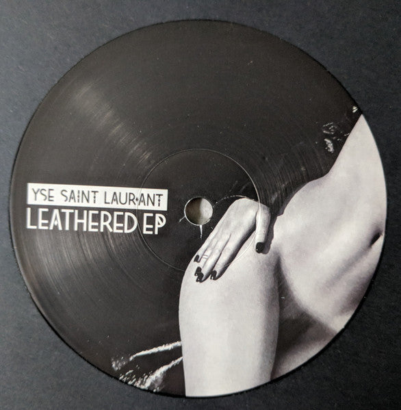 Yse Saint Laur'ant : Leathered EP (12", EP, 180)