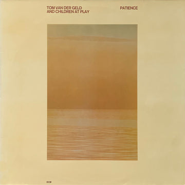 Tom Van Der Geld And Children At Play (2) : Patience (LP, Album) Vinly Record