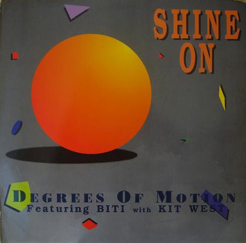 Degrees Of Motion Featuring Biti* With Kit West : Shine On (12") - Vinyl Record