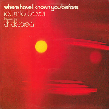 Return To Forever Featuring Chick Corea : Where Have I Known You Before (LP, Album) Vinly Record