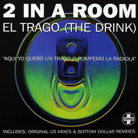 2 In A Room : El Trago (The Drink) (12", Single, Art) - Vinyl Record