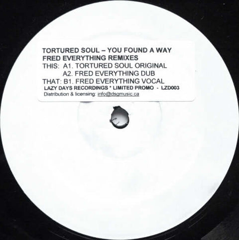 Tortured Soul : You Found A Way (Fred Everything Remixes) (12", Ltd, Promo, W/Lbl, Sti) - Vinyl Record