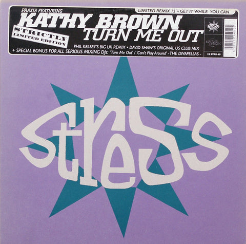 Praxis (2) Feat. Kathy Brown : Turn Me Out (12", Ltd) - Vinyl Record