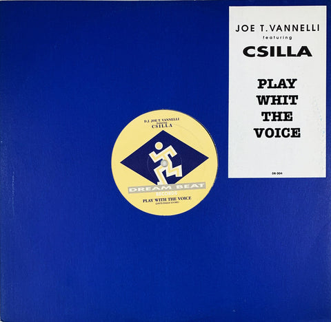 D.J. Joe T. Vannelli* Featuring Csilla : Play With The Voice (12") - Vinyl Record