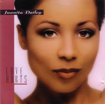 Juanita Dailey : Love Hurts (CD, Maxi) Vinly Record